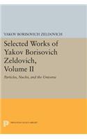 Selected Works of Yakov Borisovich Zeldovich, Volume II