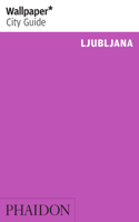 Wallpaper* City Guide Ljubljana
