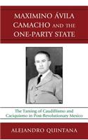 Maximino Avila Camacho and the One-Party State