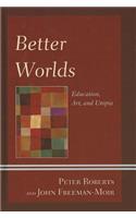 Better Worlds