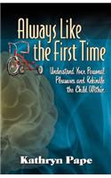 Always Like the First Time: Understand Your Personal Pleasures and Rekindle the Child Within(English)