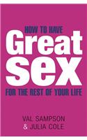 How To Have Great Sex For The Rest Of Your Life