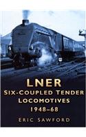 LNER Six-coupled Tender Locomotives 1948-68