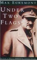 Under Two Flags: Life Of General Sir Edward Spears