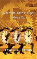 When the Time is Right, Move On