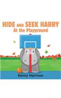 Hide and Seek Harry at the Playground