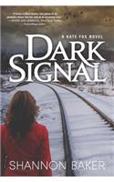 Dark Signal: A Kate Fox Novel(Kate Fox Mystery, 2)