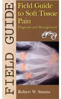 Field Guide to Soft Tissue Pain: Diagnosis and Management (Field Guide Series)