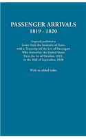 Passenger Arrivals, 1819-1820. a Transcript of the List of Passengers Who Arrived in the Untied States from 1st October, 1819, to 30th September, 1820