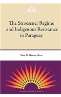 The Stroessner Regime and Indigenous Resistance in Paraguay