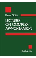 Lectures on Complex Approximation