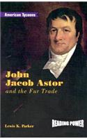 John Jacob Astor and the Fur Trade