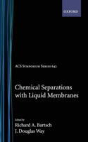 Chemical Separations with Liquid Membranes