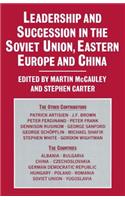 Leadership and Succession in the Soviet Union, Eastern Europe, and China