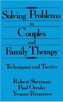 Solving Problems In Couples And Family Therapy