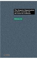 The Organic Organisation: Freedom, Creativity and the Search for Fulfilment(Think Media: Egs Media Philosophy)