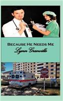 Because He Needs Me