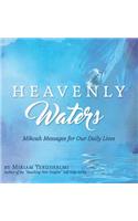 Heavenly Waters: Mikvah Messages for Our Daily Lives