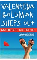 Valentina Goldman Ships Out