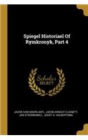 Spiegel Historiael Of Rymkronyk, Part 4