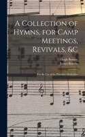 Collection of Hymns, for Camp Meetings, Revivals, &c