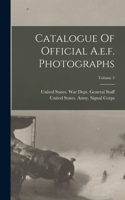 Catalogue Of Official A.e.f. Photographs; Volume 2