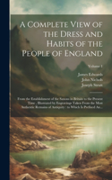 Complete View of the Dress and Habits of the People of England