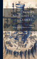 Oeuvres Militaires De Guibert...