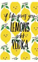 If Life Gives You Lemons Add Vodka