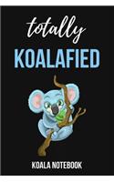 Totally Koalafied: Cute Koala Journal / Notebook / Notepad / Diary, Gifts For Koala Lovers (Lined, 6 x 9)