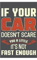If Your Car Doesn't Scare You A Little It's Not Fast Enough