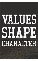 Values Shape Character