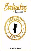 Backpacking Logbuch Portugal Europe 120 Seiten mit Checklisten: 6x9 Reise Journal I Tagebuch mit To Do und Bucketlist zum Ausfüllen I Perfektes Geschenk für den Portugal Trip für jeden Reisenden mit Rucksack