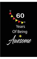 60 years of being awesome: funny and cute blank lined journal Notebook, Diary, planner Happy 60th sixtyth Birthday Gift for sixty year old daughter, son, boyfriend, girlfriend