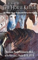 The Horse Keeper The Healing Gifts of Painting and Writing about Horses