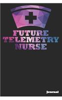 Future Telemetry Nurse Journal: Great as Nurse Journal/Notebook Gift (6 X 9 - 110 Blank Pages)