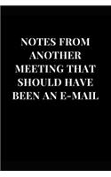 Notes from Another Meeting That Should Have Been an E-mail