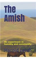 The Amish: An experiment in humility and community.(1 History and Religion)
