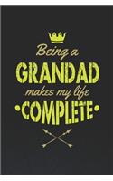 Being A Grandad Makes My Life Complete: Family life grandpa dad men father's day gift love marriage friendship parenting wedding divorce Memory dating Journal Blank Lined Note Book