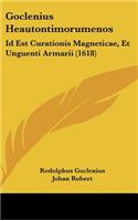 Goclenius Heautontimorumenos: Id Est Curationis Magneticae, Et Unguenti Armarii (1618)