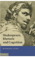 Shakespeare, Rhetoric and Cognition