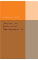 Features in the Architecture of Physiological Function