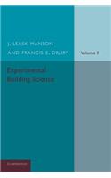 Experimental Building Science: Volume 2, Being an Introduction to Mechanics and Its Application in the Design and Erection of Buildings: Volume 2, Being an Introduction to Mechanics and Its Application in the Design and Erection of Buildings