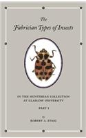 The Fabrician Types of Insects in the Hunterian Collection at Glasgow University: Volume 1