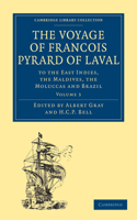 Voyage of François Pyrard of Laval to the East Indies, the Maldives, the Moluccas and Brazil