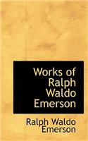 Works of Ralph Waldo Emerson