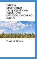 Edictvs Ceteraeqve Langobardorvm Leges: Cvm Constitvtionibvs Et Pactis(English)