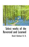 Select Works of the Reverend and Learned