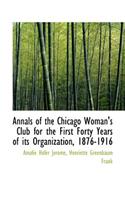 Annals of the Chicago Woman's Club for the First Forty Years of Its Organization, 1876-1916