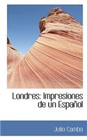 Londres: Impresiones de Un Espa Ol